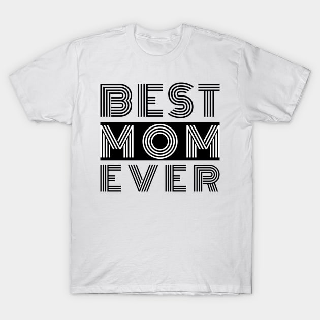 Best Mom Ever T-Shirt by PlusAdore